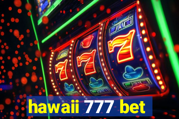 hawaii 777 bet